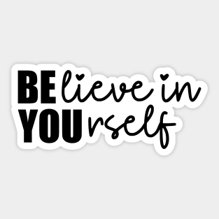 Belive In Yourself Sticker